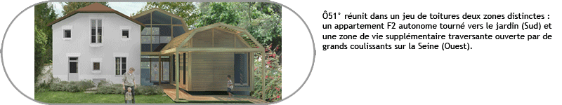 Ô51° Extension et restructuration d’une maison en bord de Seine, intégrant un F2. Démarche sur la cible éco-matériaux, construction bois et énergie solaire. Choisy-le-roi, 2013